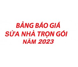 BẢNG BÁO GIÁ SỬA NHÀ NĂM 2023
